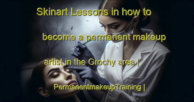 Skinart Lessons in how to become a permanent makeup artist in the Grochy area | PermanentmakeupTraining | PermanentmakeupClasses | SkinartTraining-Poland